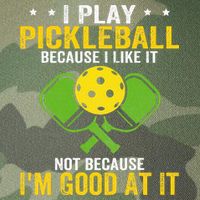 I Play Pickleball Because I Like It Not IM Good At It Legacy Tie Dye Trucker Hat
