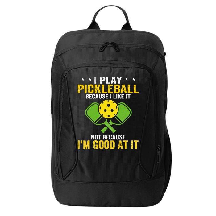 I Play Pickleball Because I Like It Not IM Good At It City Backpack