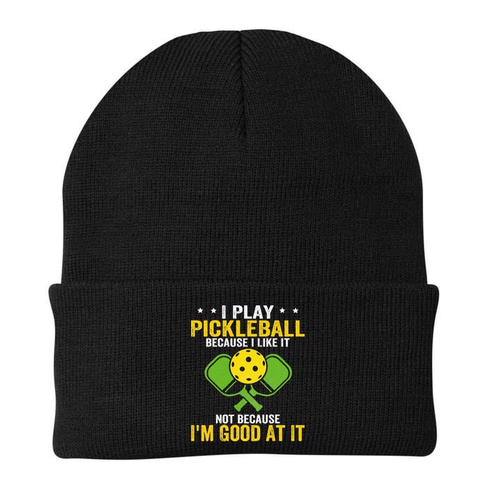 I Play Pickleball Because I Like It Not IM Good At It Beanie