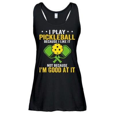 I Play Pickleball Because I Like It Not IM Good At It Ladies Essential Flowy Tank