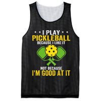 I Play Pickleball Because I Like It Not IM Good At It Mesh Reversible Basketball Jersey Tank