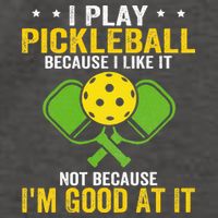 I Play Pickleball Because I Like It Not IM Good At It Vector Backpack