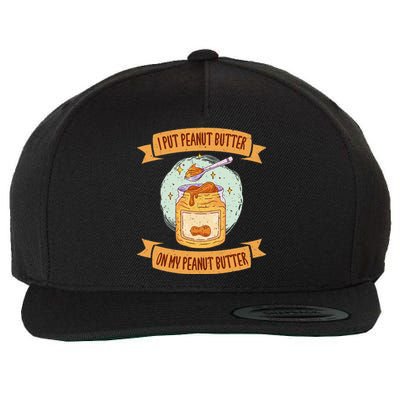 I put Peanut Butter on my Peanut Butter Lovers Wool Snapback Cap