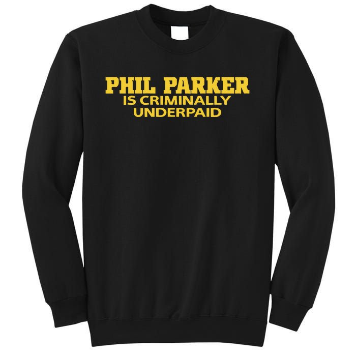 Iowa Phil Parker Is Criminally Underpaid Sweatshirt