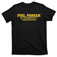 Iowa Phil Parker Is Criminally Underpaid T-Shirt