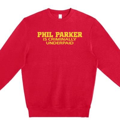 Iowa Phil Parker Is Criminally Underpaid Premium Crewneck Sweatshirt