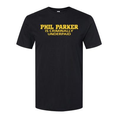 Iowa Phil Parker Is Criminally Underpaid Softstyle CVC T-Shirt