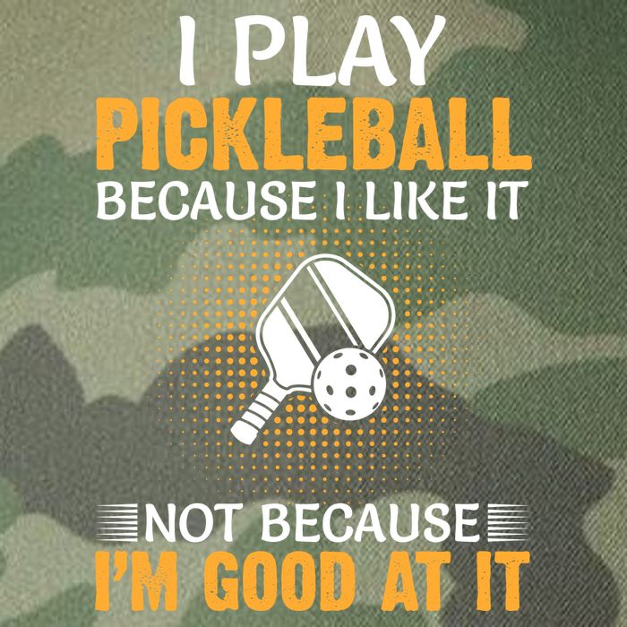 I Play Pickleball Because I Like It Not I'm Good At It Gift Player Legacy Tie Dye Trucker Hat