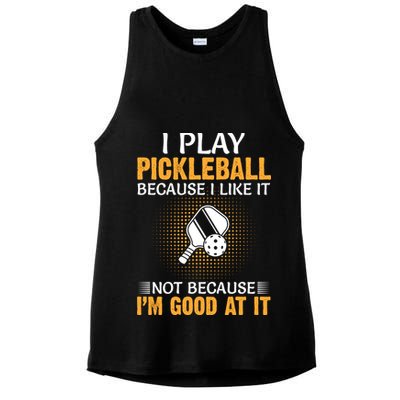 I Play Pickleball Because I Like It Not I'm Good At It Gift Player Ladies PosiCharge Tri-Blend Wicking Tank