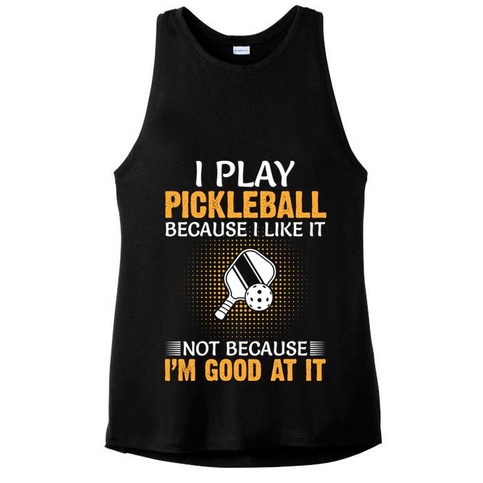 I Play Pickleball Because I Like It Not I'm Good At It Gift Player Ladies PosiCharge Tri-Blend Wicking Tank