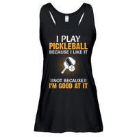 I Play Pickleball Because I Like It Not I'm Good At It Gift Player Ladies Essential Flowy Tank