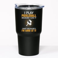 I Play Pickleball Because I Like It Not I'm Good At It Gift Player Tumbler