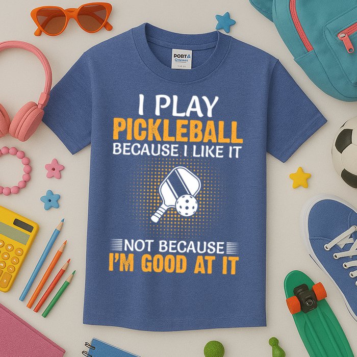 I Play Pickleball Because I Like It Not I'm Good At It Gift Player Kids T-Shirt