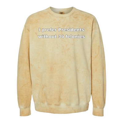 I Prefer Presidents Without 34 Felonies Colorblast Crewneck Sweatshirt