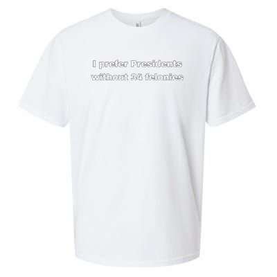 I Prefer Presidents Without 34 Felonies Sueded Cloud Jersey T-Shirt