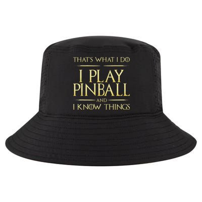 I Play Pinball And I Know Things Pinball Cool Comfort Performance Bucket Hat
