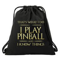 I Play Pinball And I Know Things Pinball Drawstring Bag