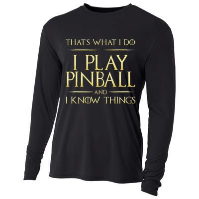 I Play Pinball And I Know Things Pinball Cooling Performance Long Sleeve Crew