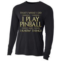 I Play Pinball And I Know Things Pinball Cooling Performance Long Sleeve Crew