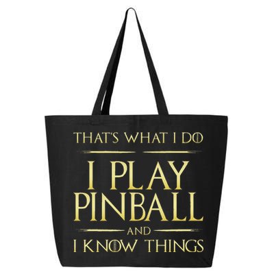 I Play Pinball And I Know Things Pinball 25L Jumbo Tote