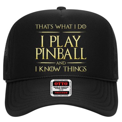 I Play Pinball And I Know Things Pinball Trucker Hat