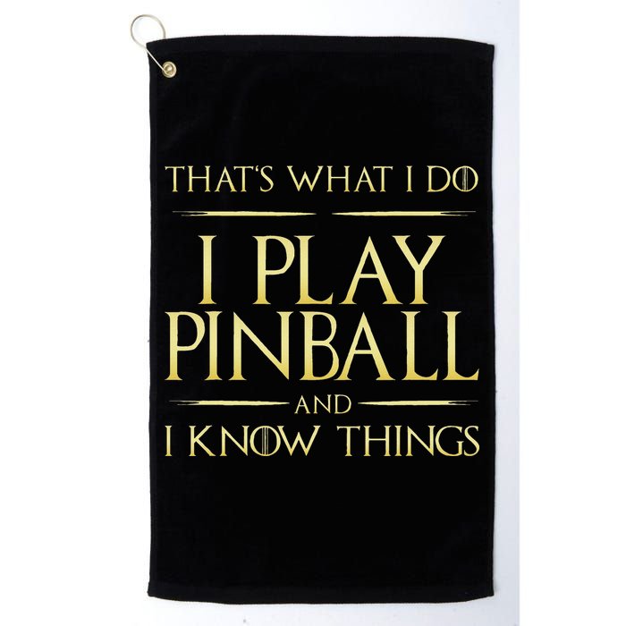 I Play Pinball And I Know Things Pinball Golf Towel