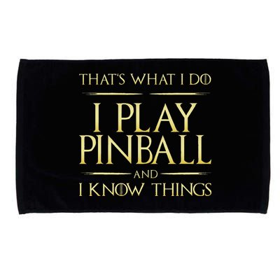 I Play Pinball And I Know Things Pinball Microfiber Hand Towel