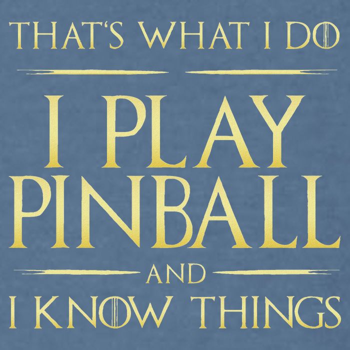 I Play Pinball And I Know Things Pinball Garment-Dyed Sweatshirt