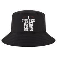 I Paused Rdr2 To Be Here Joke Cool Comfort Performance Bucket Hat