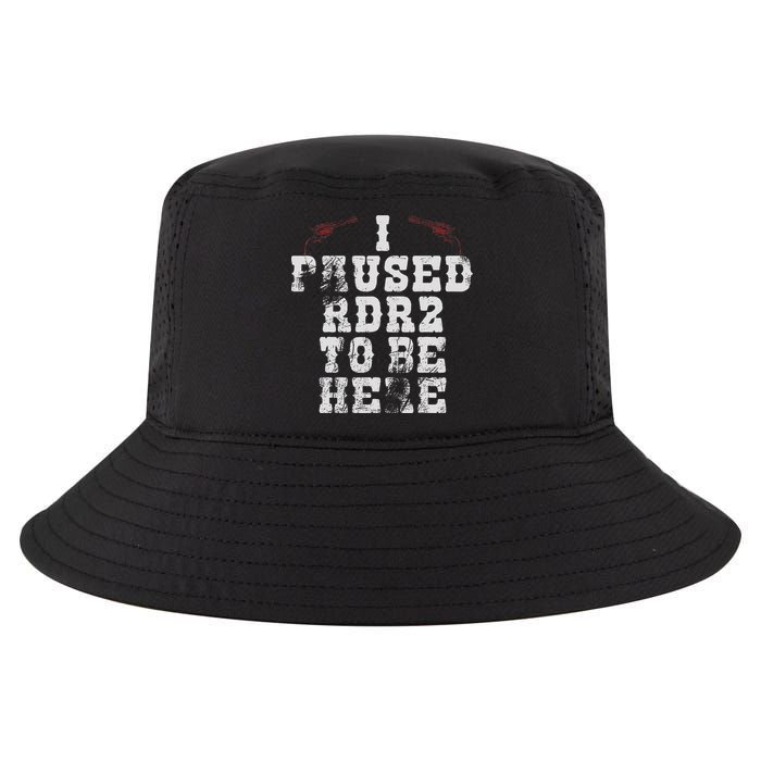 I Paused Rdr2 To Be Here Joke Cool Comfort Performance Bucket Hat