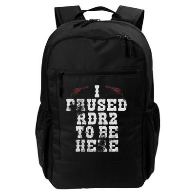 I Paused Rdr2 To Be Here Joke Backpack