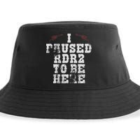 I Paused Rdr2 To Be Here Joke Sustainable Bucket Hat