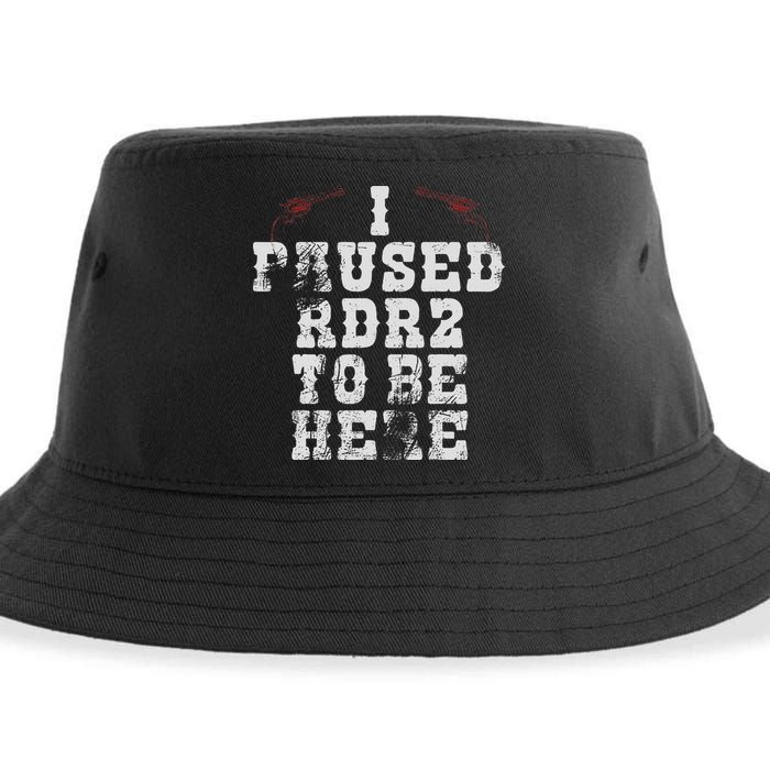 I Paused Rdr2 To Be Here Joke Sustainable Bucket Hat