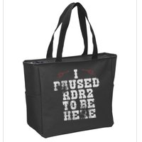 I Paused Rdr2 To Be Here Joke Zip Tote Bag