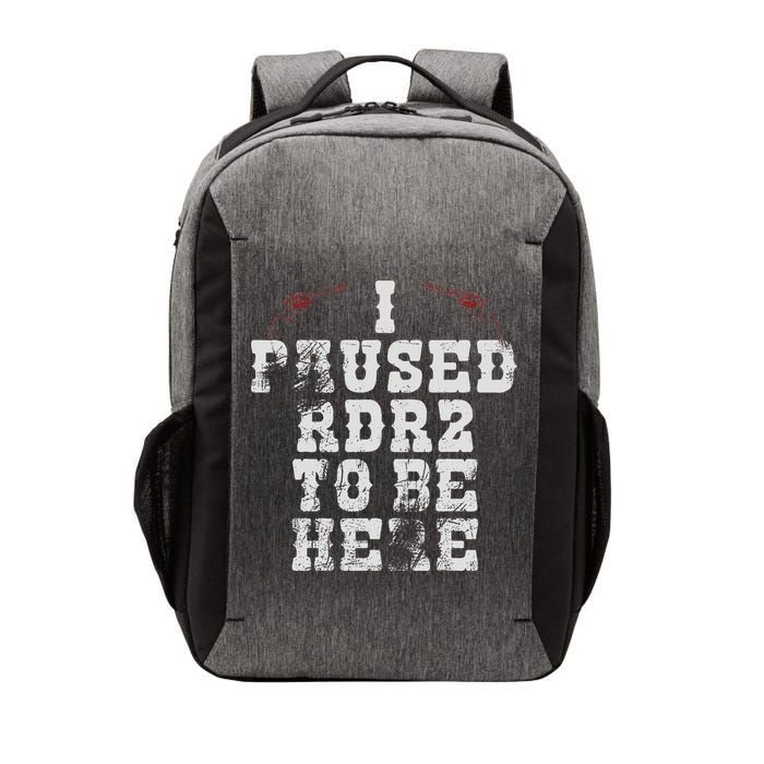 I Paused Rdr2 To Be Here Joke Vector Backpack