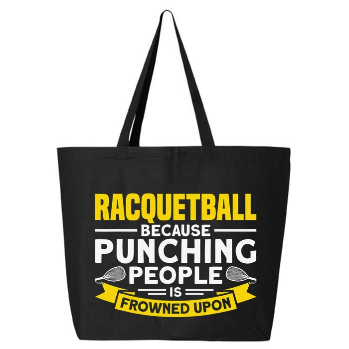 I Play Racquetball Because Punching People Is Frowned Upon 25L Jumbo Tote