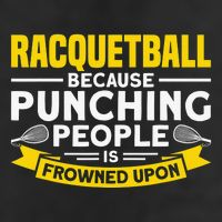 I Play Racquetball Because Punching People Is Frowned Upon 25L Jumbo Tote