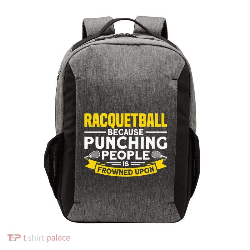 I Play Racquetball Because Punching People Is Frowned Upon Vector Backpack