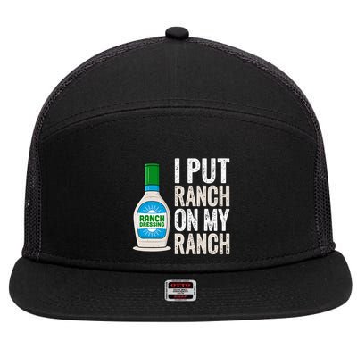 I Put Ranch On My Ranch Funny Vintage Ranch Dressing 7 Panel Mesh Trucker Snapback Hat