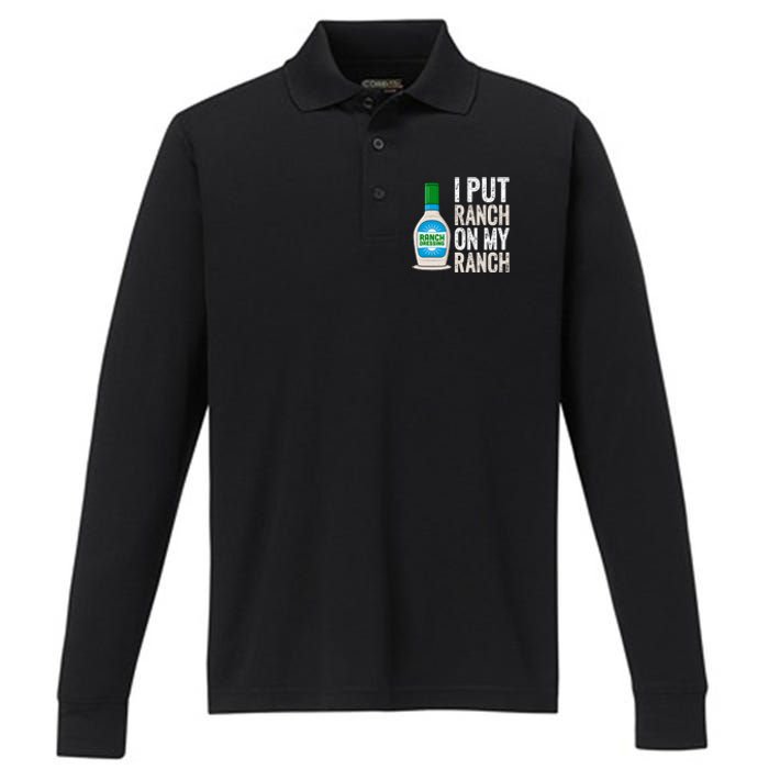 I Put Ranch On My Ranch Funny Vintage Ranch Dressing Performance Long Sleeve Polo