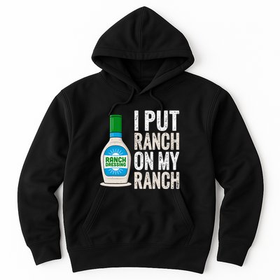 I Put Ranch On My Ranch Funny Vintage Ranch Dressing Hoodie