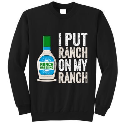 I Put Ranch On My Ranch Funny Vintage Ranch Dressing Sweatshirt