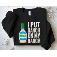 I Put Ranch On My Ranch Funny Vintage Ranch Dressing Sweatshirt