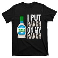 I Put Ranch On My Ranch Funny Vintage Ranch Dressing T-Shirt