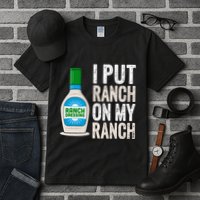 I Put Ranch On My Ranch Funny Vintage Ranch Dressing Tall T-Shirt