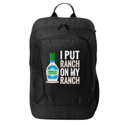 I Put Ranch On My Ranch Funny Vintage Ranch Dressing City Backpack