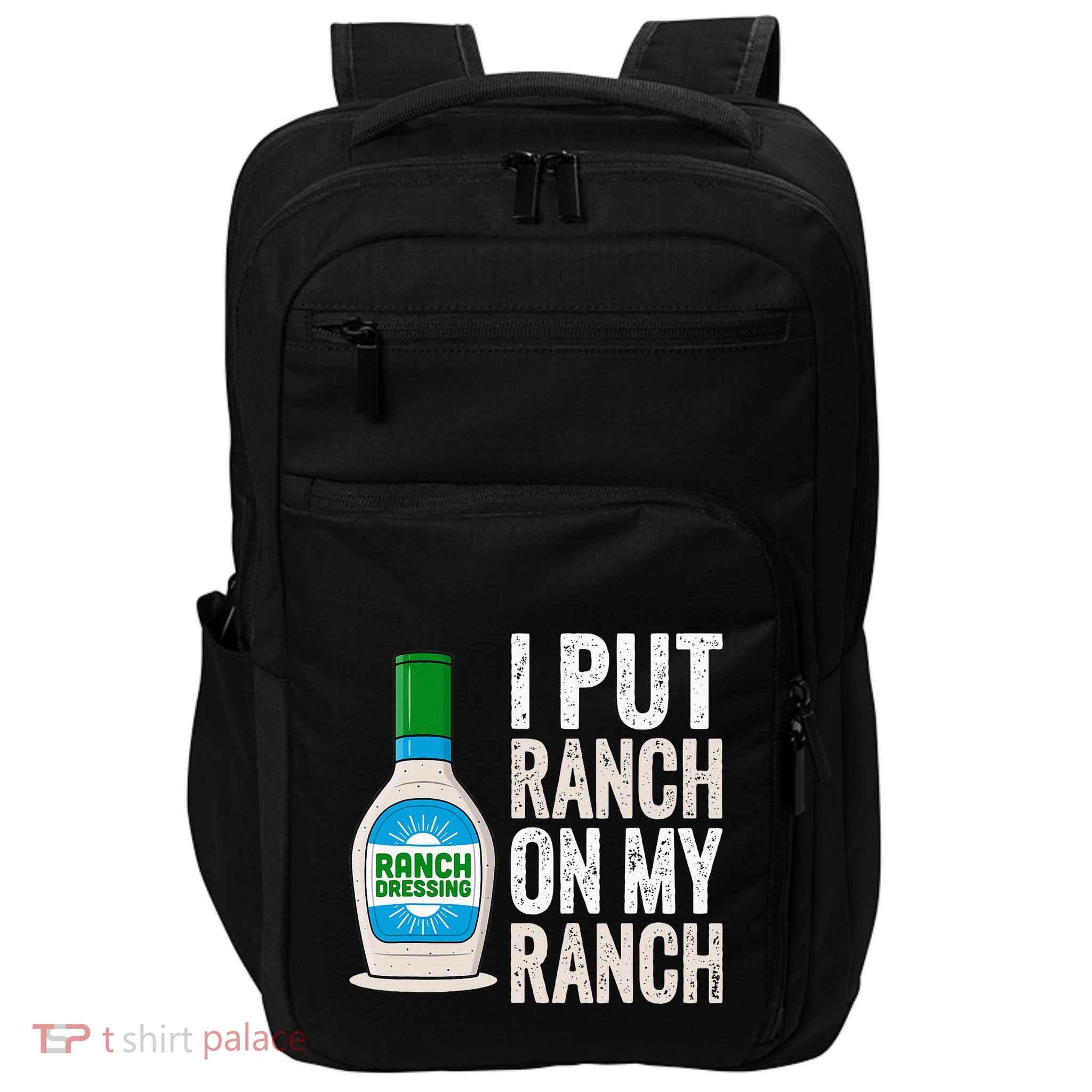 I Put Ranch On My Ranch Funny Vintage Ranch Dressing Impact Tech Backpack