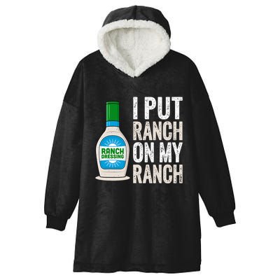 I Put Ranch On My Ranch Funny Vintage Ranch Dressing Hooded Wearable Blanket