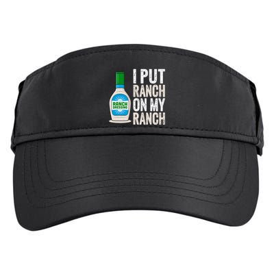 I Put Ranch On My Ranch Funny Vintage Ranch Dressing Adult Drive Performance Visor