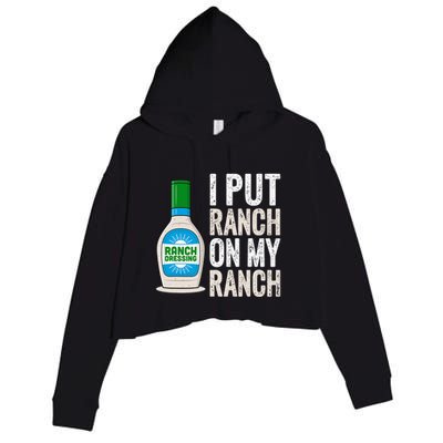 I Put Ranch On My Ranch Funny Vintage Ranch Dressing Crop Fleece Hoodie